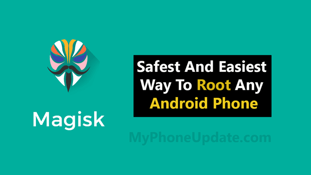 Root Any Android Phone Using Magisk Root Method