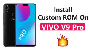 Install Custom ROM On VIVO V9 Pro