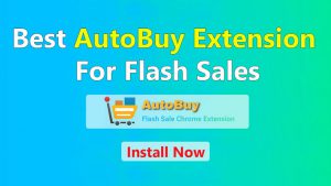 Best AutoBuy Extension For Flash Sales