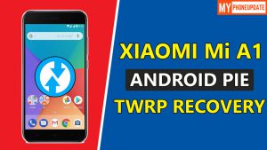 Install TWRP Recovery On Mi A1 Android Pie
