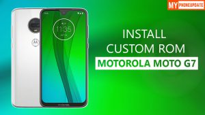 Install Custom ROM On Motorola Moto G7