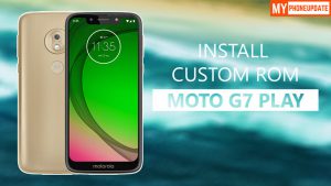 Install Custom ROM On Motorola Moto G7 Play
