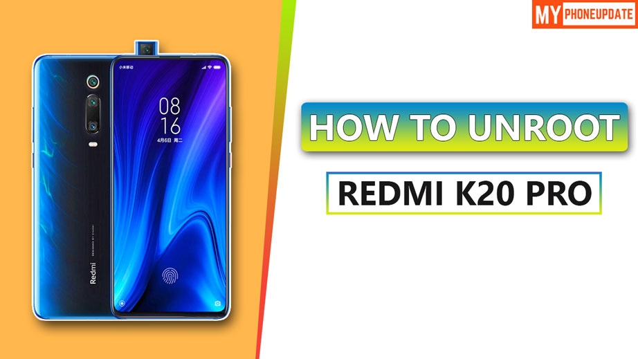 How To Unroot Redmi K20 Pro