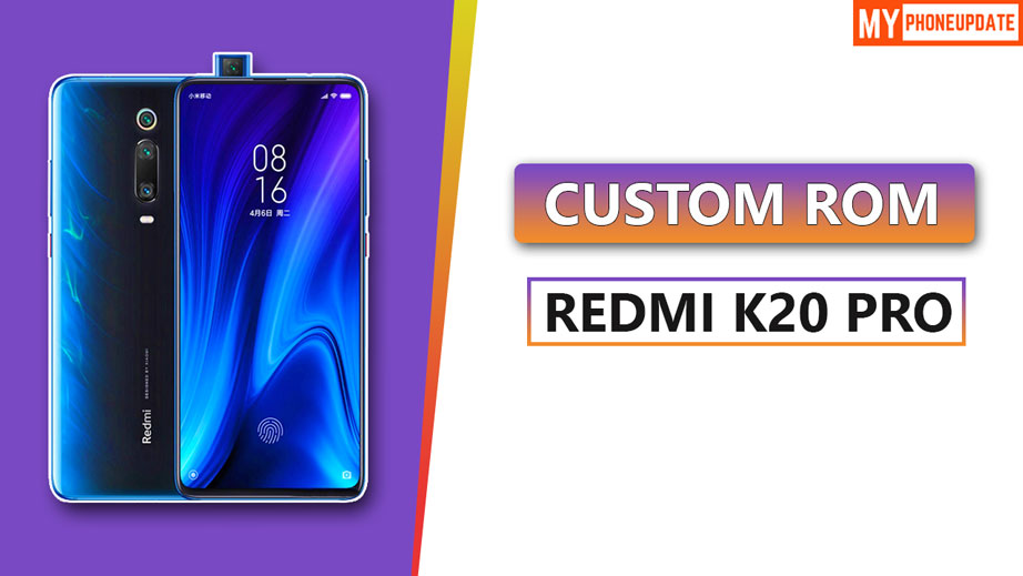 Install Custom ROM On Redmi K20 Pro
