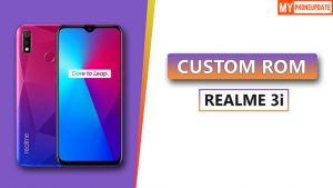 Install Custom ROM On Realme 3i