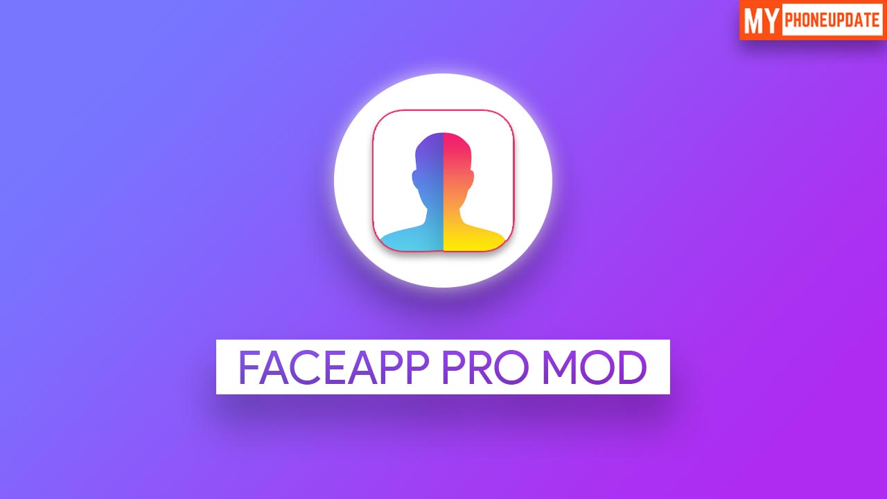 FaceApp Pro MOD APK v3.11.0.1 Download for Android 2022