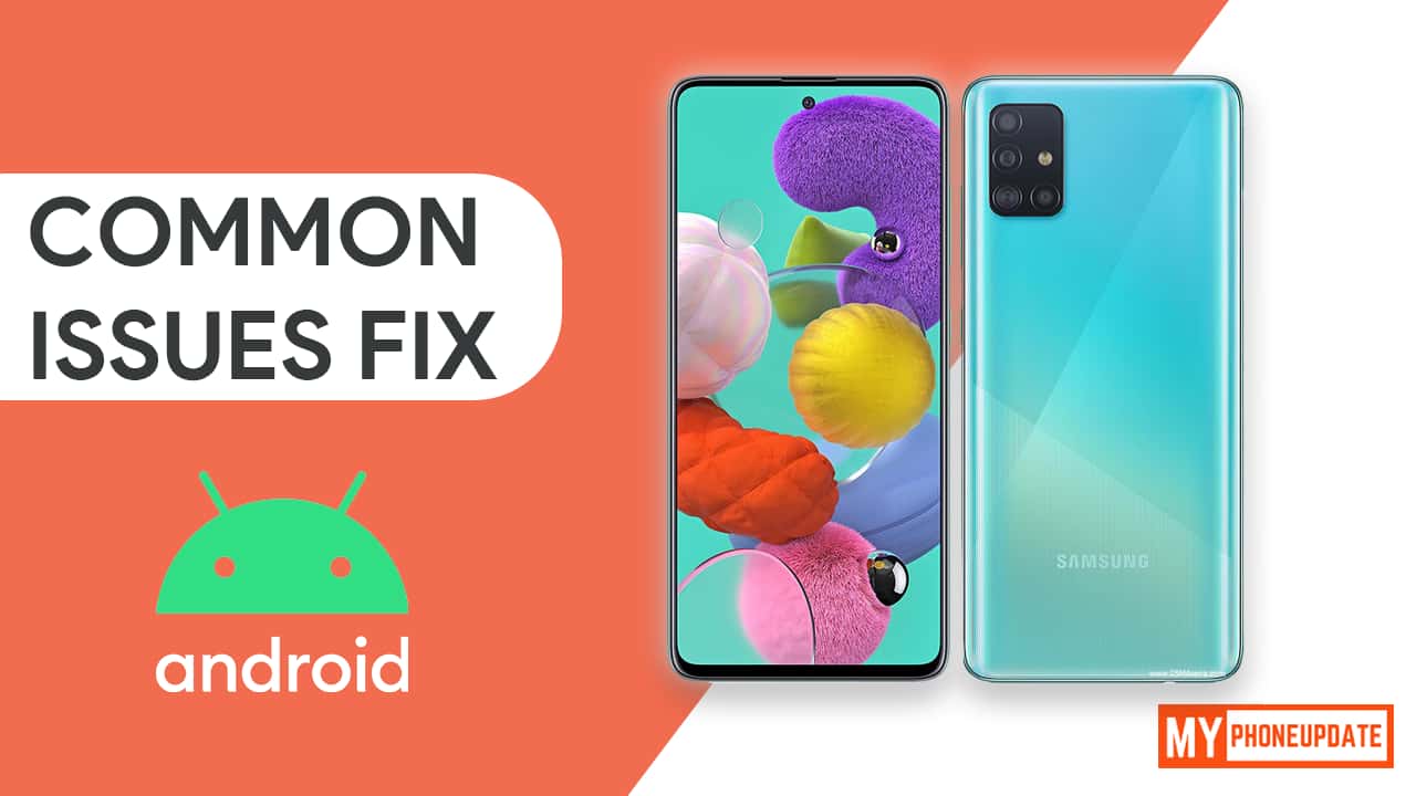 Galaxy A51 Common Issues and Problems